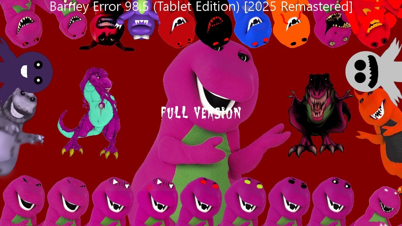 Barney Error 98.5 (Tablet Edition) [2025 Remastered] {Full Version}