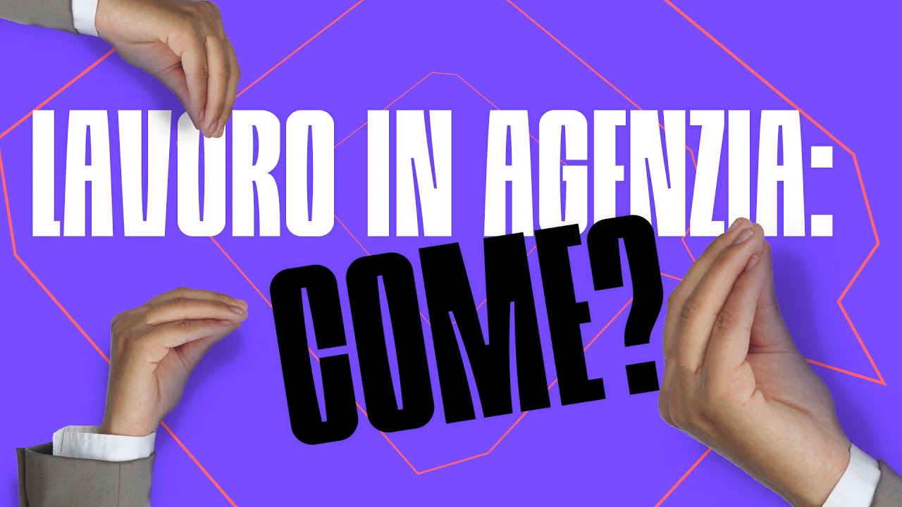 4 CONSIGLI UTILI per entrare a lavorare in un'agenzia di Marketing