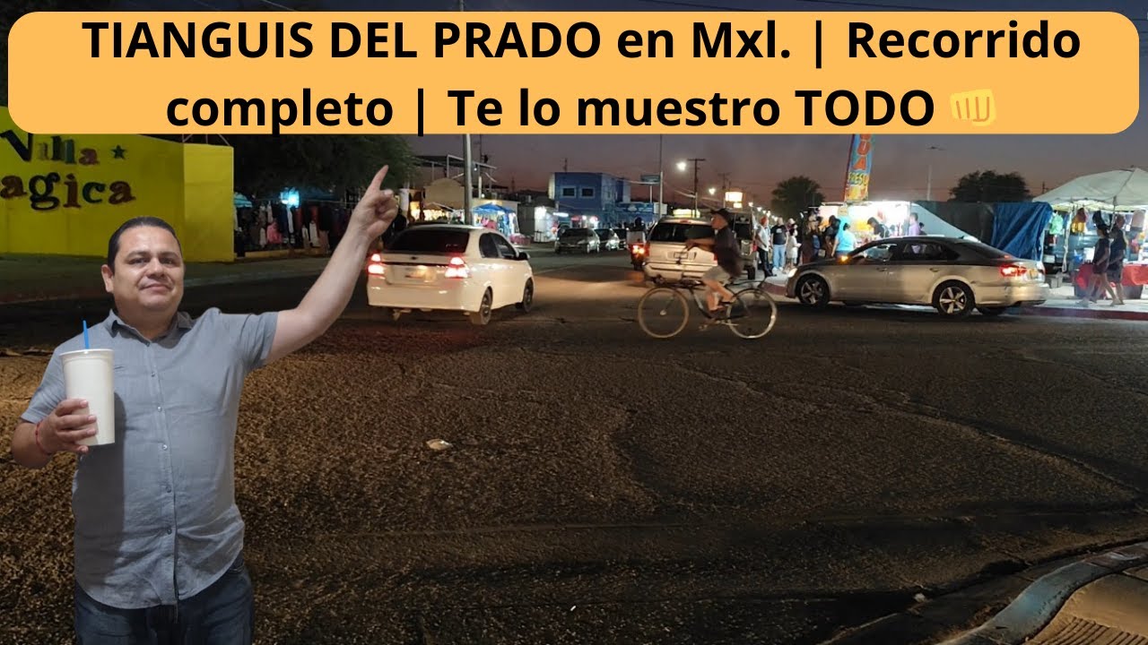 👉 TIANGUIS DEL PRADO en Mexicali b.c.  | Recorrido completo | Te lo muestro TODO 👊