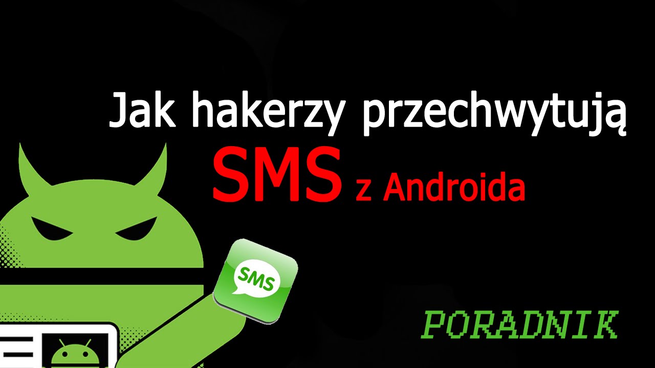 Uwaga na nielegalne oprogramowanie Androida! | SZPIEG SMS
