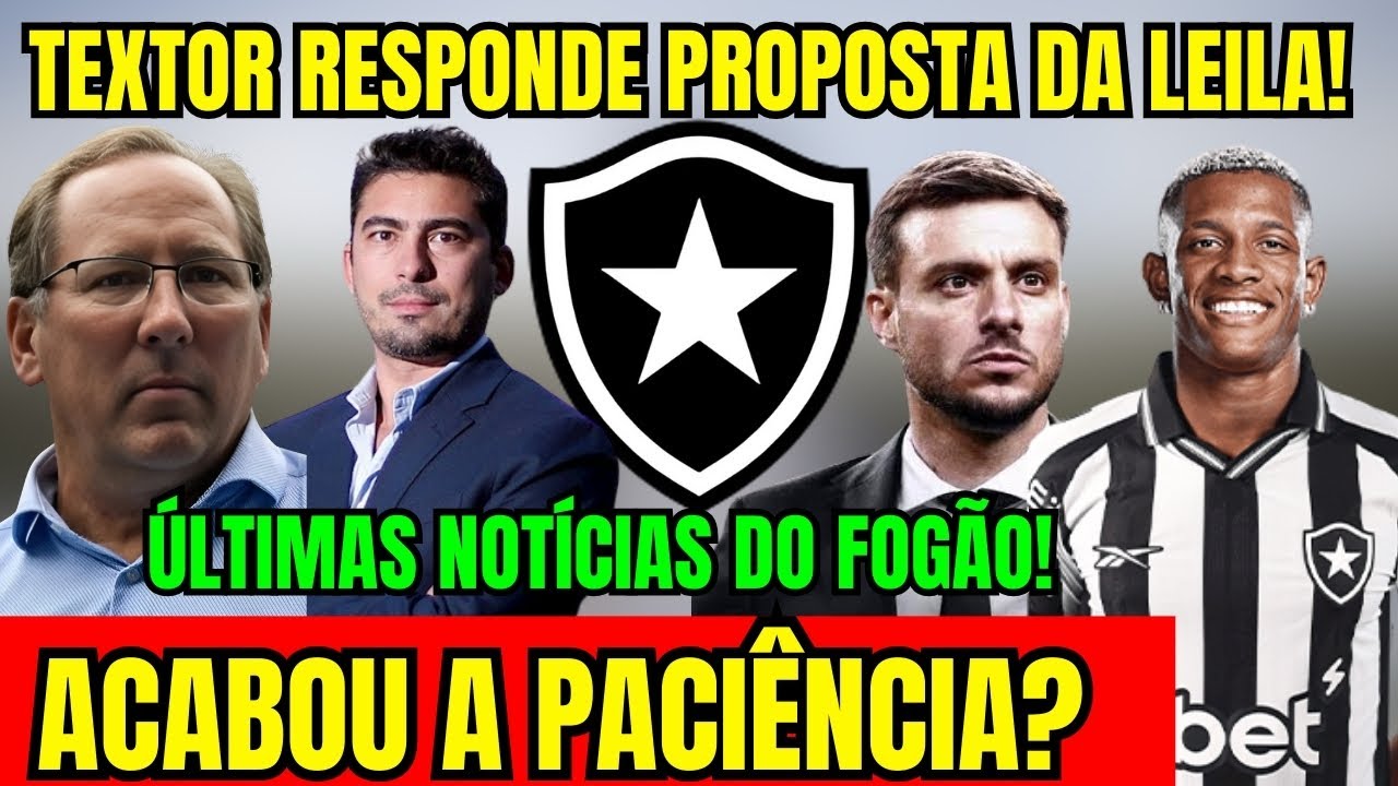 SAIU AGORA! TEXTOR RESPONDE PROPOSTA DA LEILA! ACABOU A PACIÊNCIA NO BOTAFOGO? ÚLTIMAS NOTÍCIAS. 
