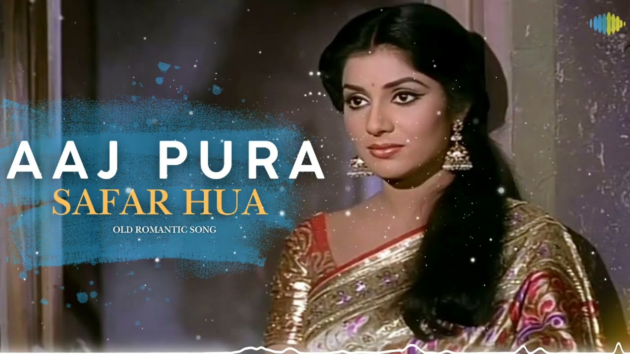 AAJ PURA SAFAR HUA | आज पूरा सफर हुआ | Old Hindi Romantic Song | Heart Touching 60s-70s Vibe