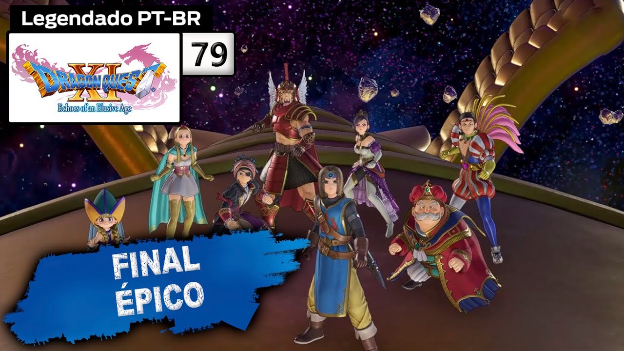 FINAL ÉPICO - DRAGON QUEST XI #79 (Leg. em PT-BR)