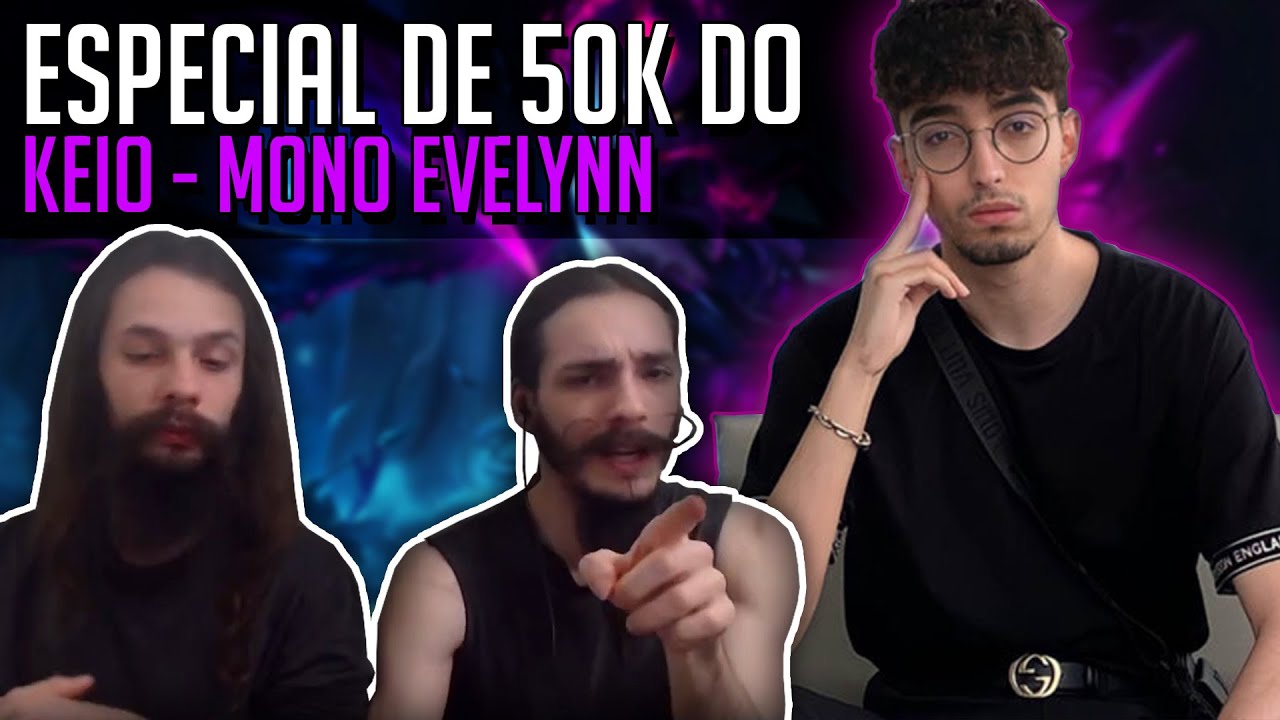 TILTANDO STREAMERS E PROPLAYERS - ESPECIAL 50K | REAGINDO PELA PRIMEIRA VEZ AO KEIO: MONO EVELYNN!!!