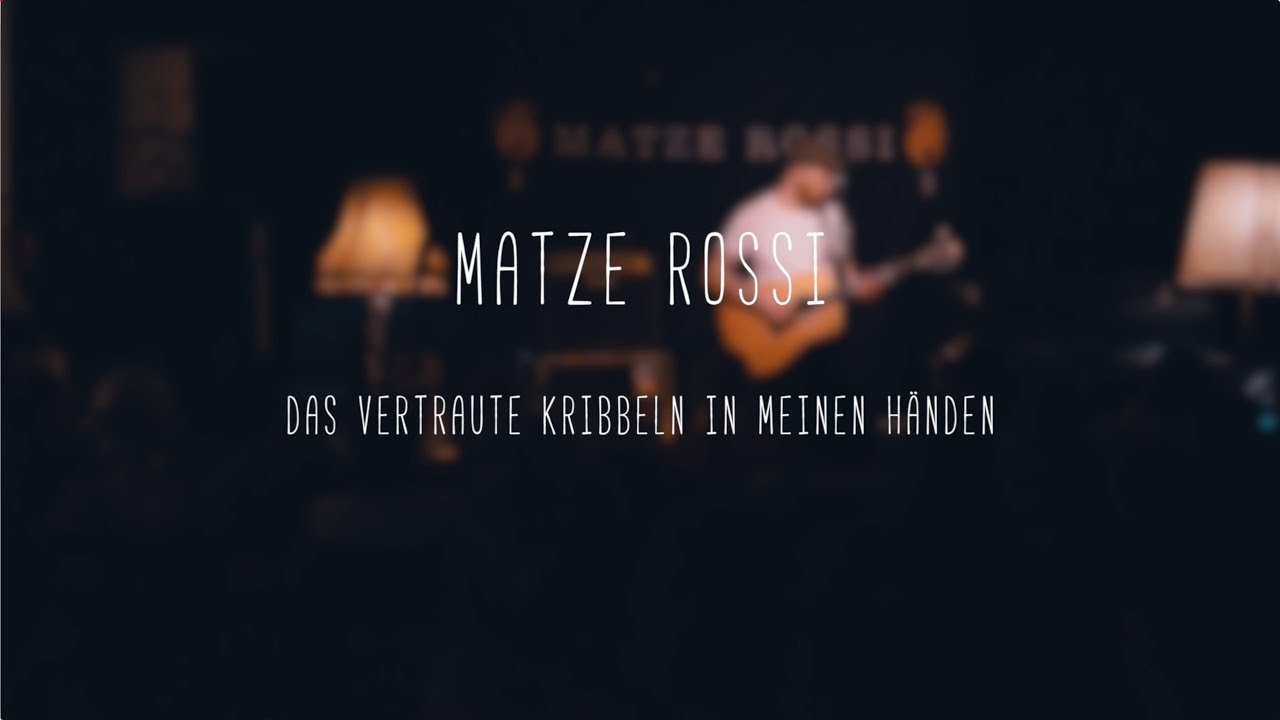 Matze Rossi - Das vertraute Kribbeln in meinen Händen (live)