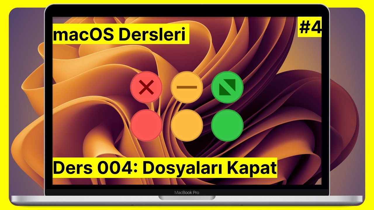 #4 Ders 004: mac'te Pencereler ve Uygulamalar Nasıl Kapanır? | macOS Dersleri