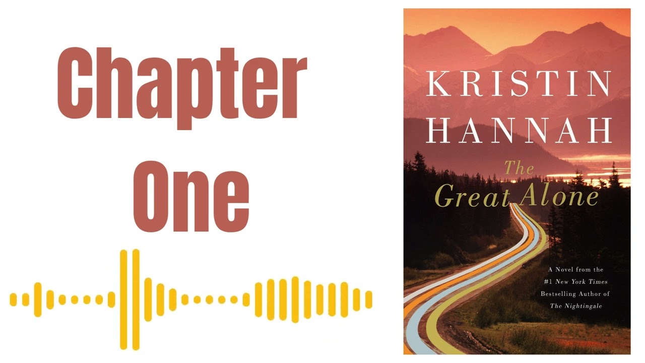 The Great Alone by Kristin Hannah - Chapter One ( AUDIOBOOK )