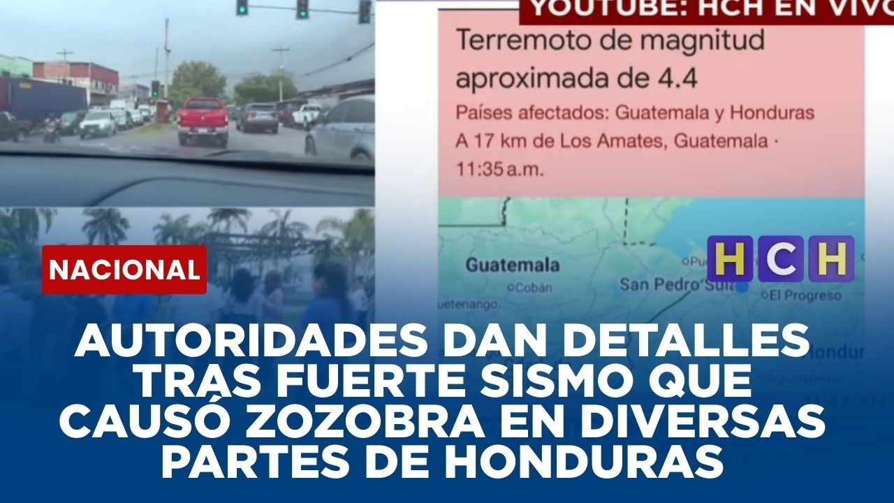 Autoridades brindan detalles tras fuerte sismo que causó zozobra en diversas partes de Honduras
