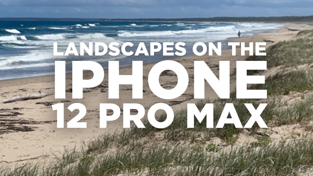 Tested - iPhone 12 Pro Max for Landscape Photography