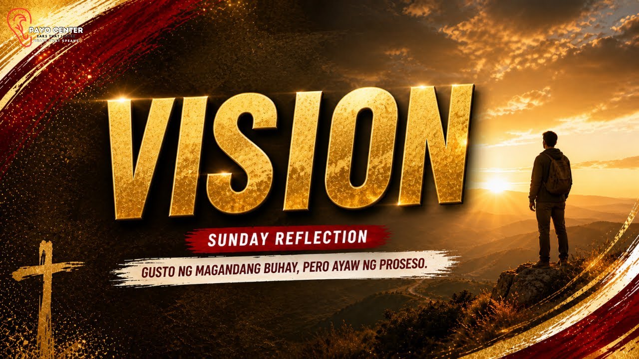 GUSTO NG MAGANDANG BUHAY | Sunday Reflection | Vision | Payo Center 