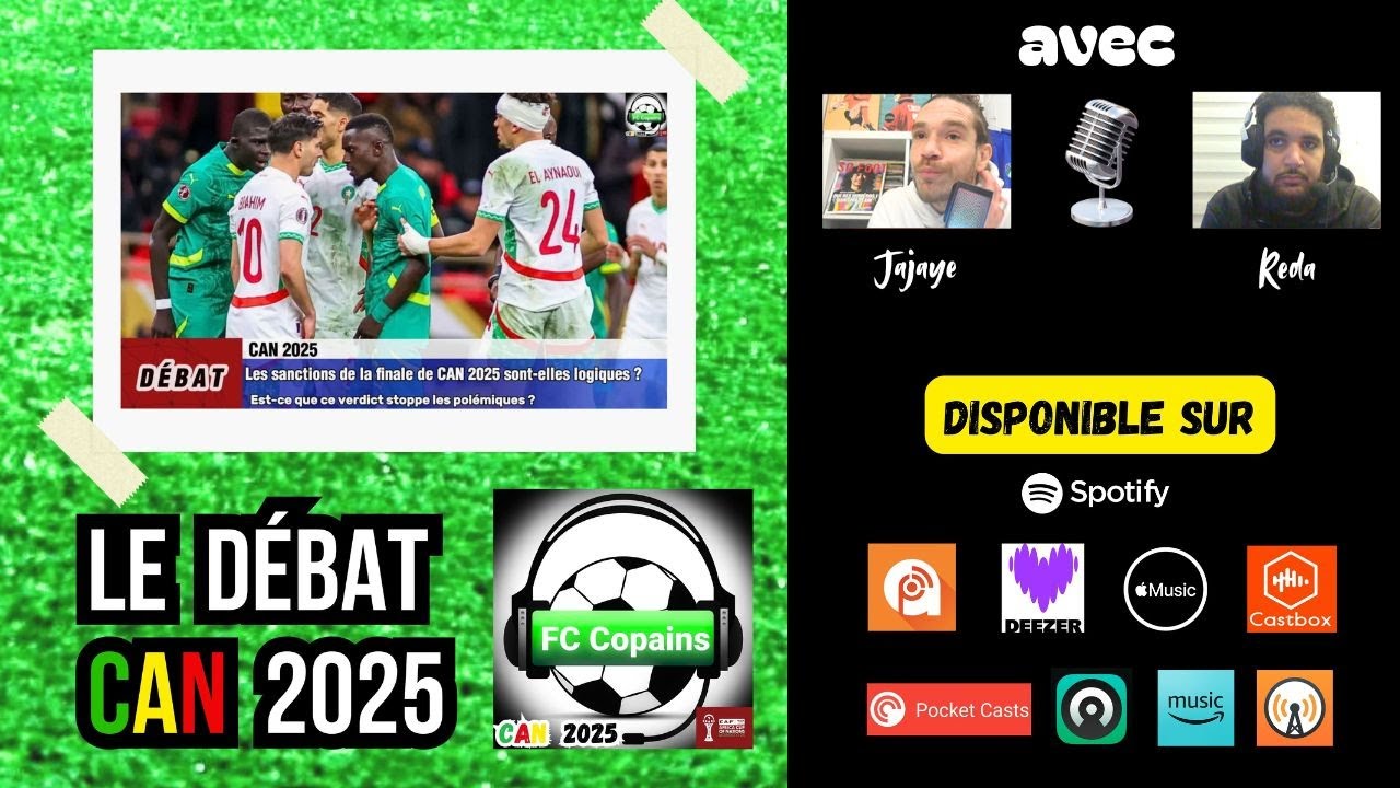 Débat CAN 2025- Les sanctions de la finale de CAN 2025 sont-elles logiques ?