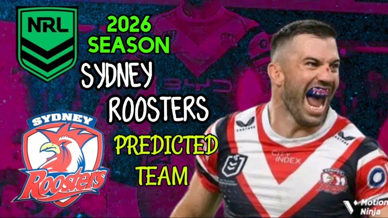 Sydney Roosters 2026 Predicted Team List | Full Line-Up Breakdown