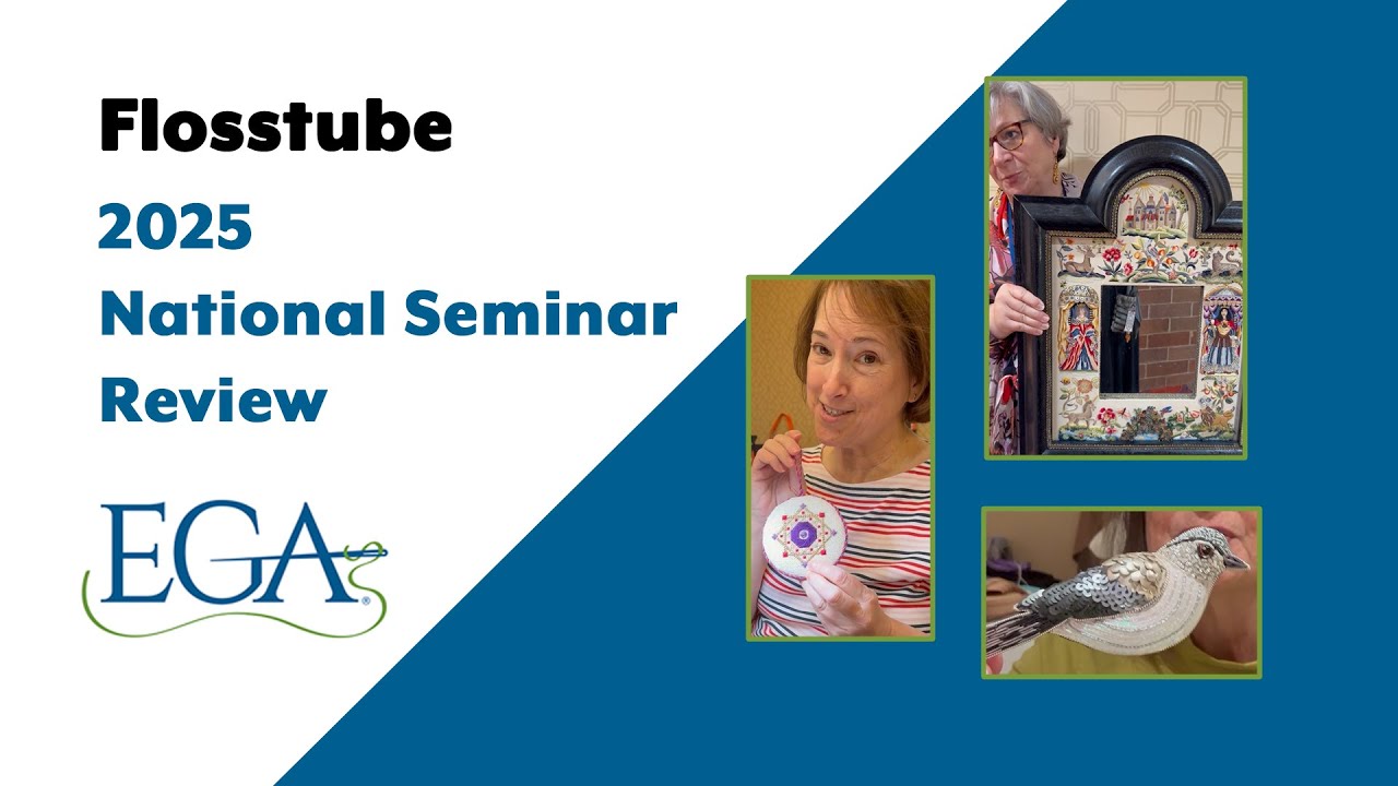 Flosstube #4 EGA's 2025 National Seminar Review