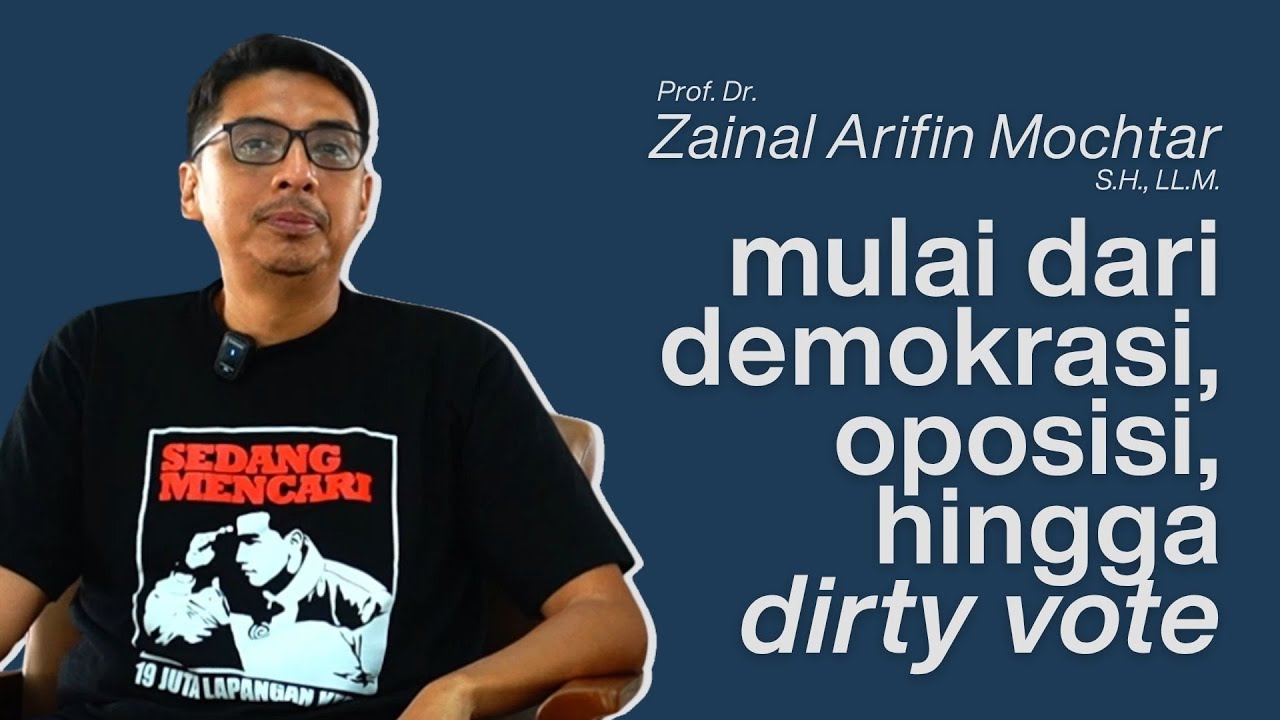 Zainal Arifin Mochtar: Dari demokrasi, oposisi, hingga dirty vote