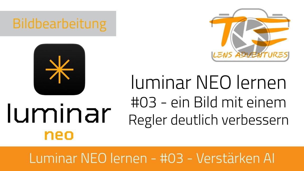 Luminar Neo #03 Verstärken AI - einfache und schnelle Bildbearbeitung für JPEGs