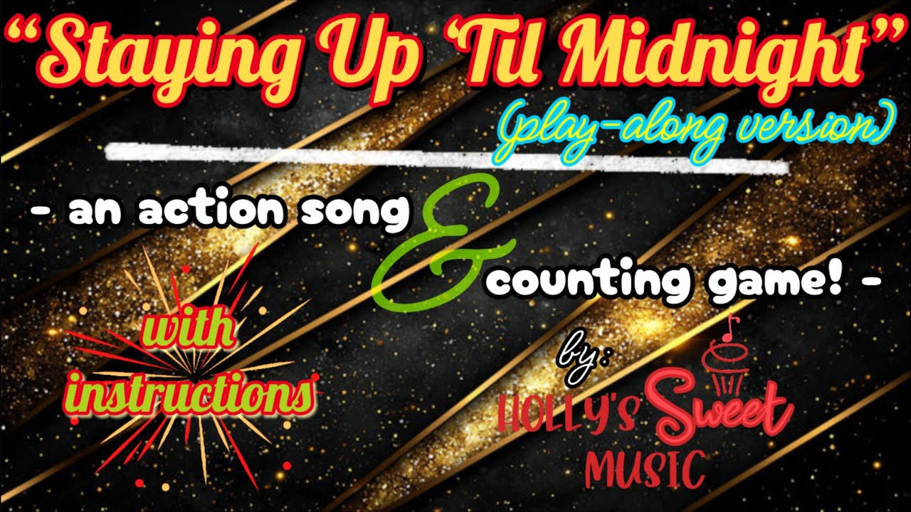 “Staying Up ‘Til Midnight” Action Song/Counting Game PLAY-ALONG VERSION (with INSTRUCTIONS!)