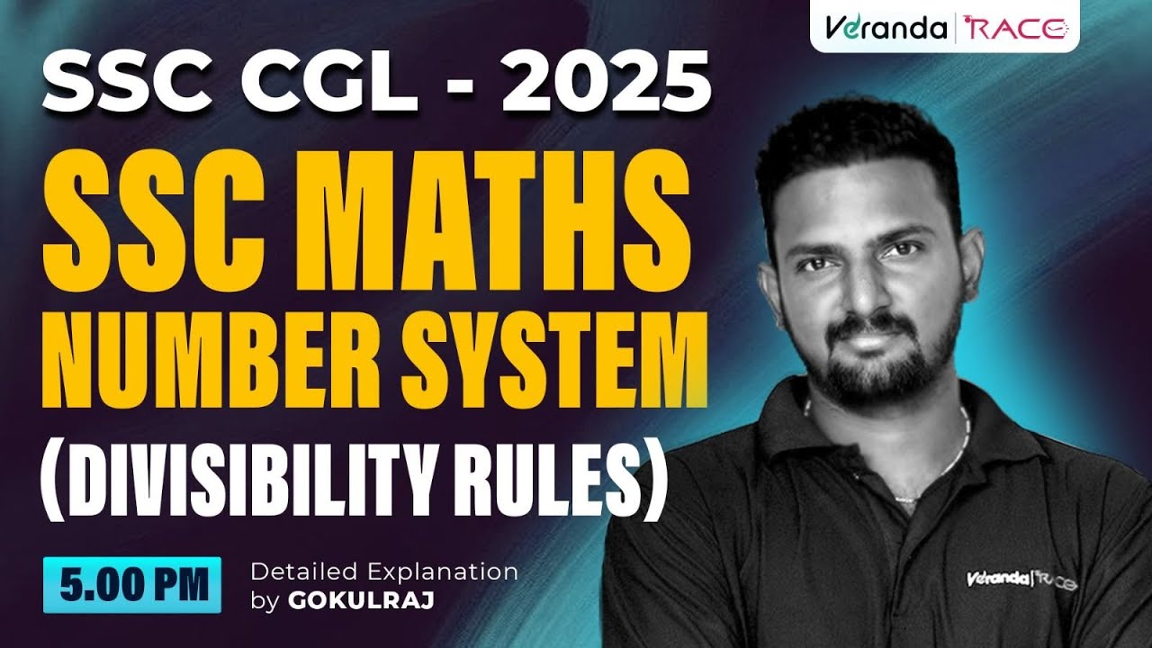 SSC CGL - 2025 | SSC MATHS NUMBER SYSTEM (DIVISIBILITY RULES ) | GOKUL RAJ