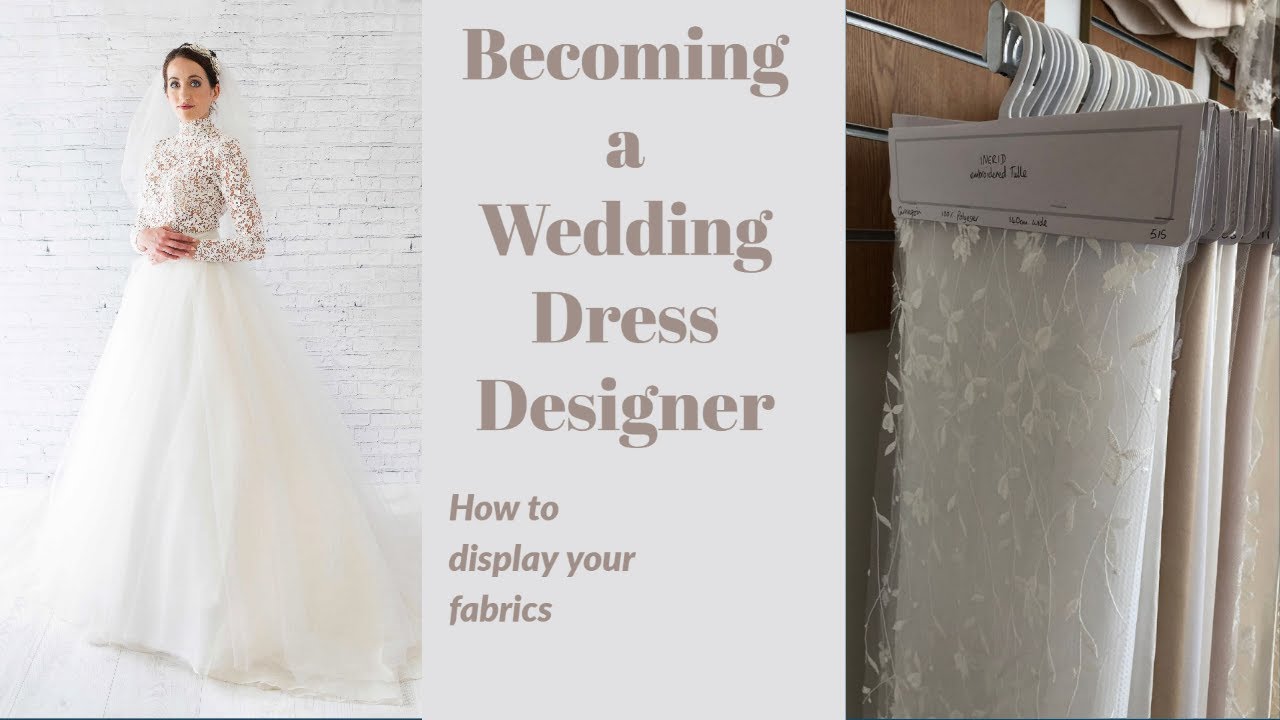 Becoming a Wedding Dress Designer - How to display fabrics