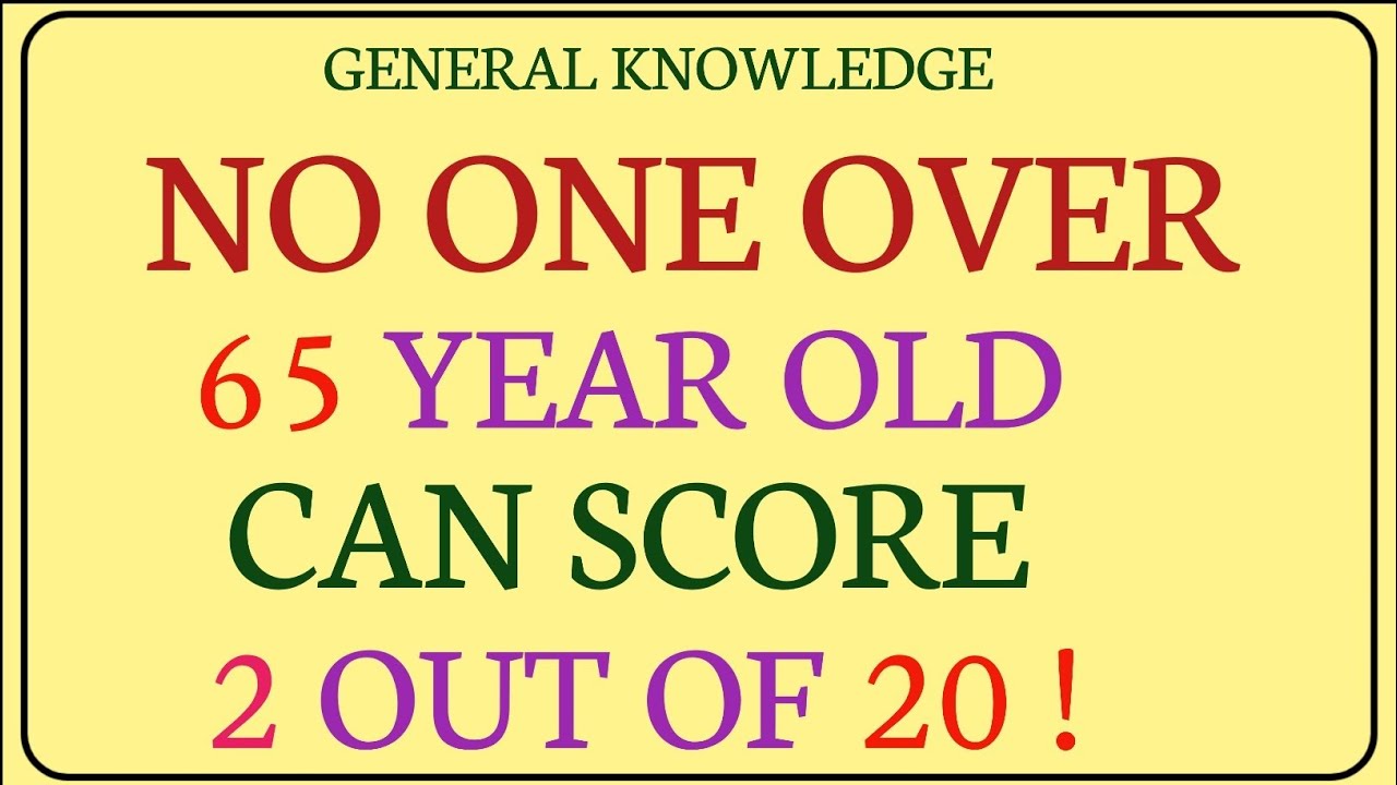 NO ONE OVER 65 YEARS OLD CAN SCORE 2 OUT OF 20! | General Knowledge Quiz