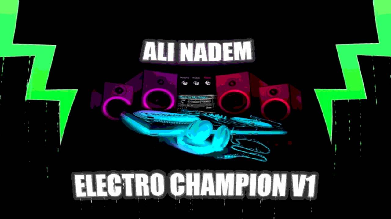 Ali Nadem - Electro Champion v1.0  [HD]