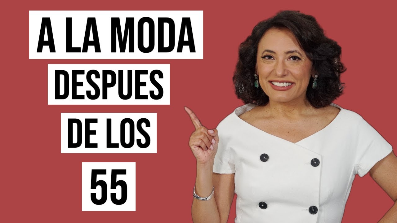 MODA para MUJERES mayores de 55 años