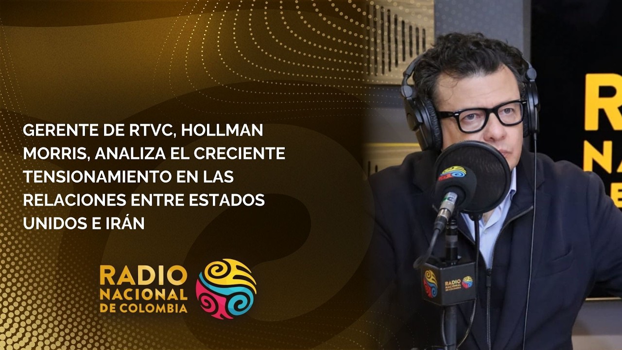 Ger. RTVC, Hollman Morris, analiza el creciente tensionamiento en las relaciones entre EE.UU.- Irán