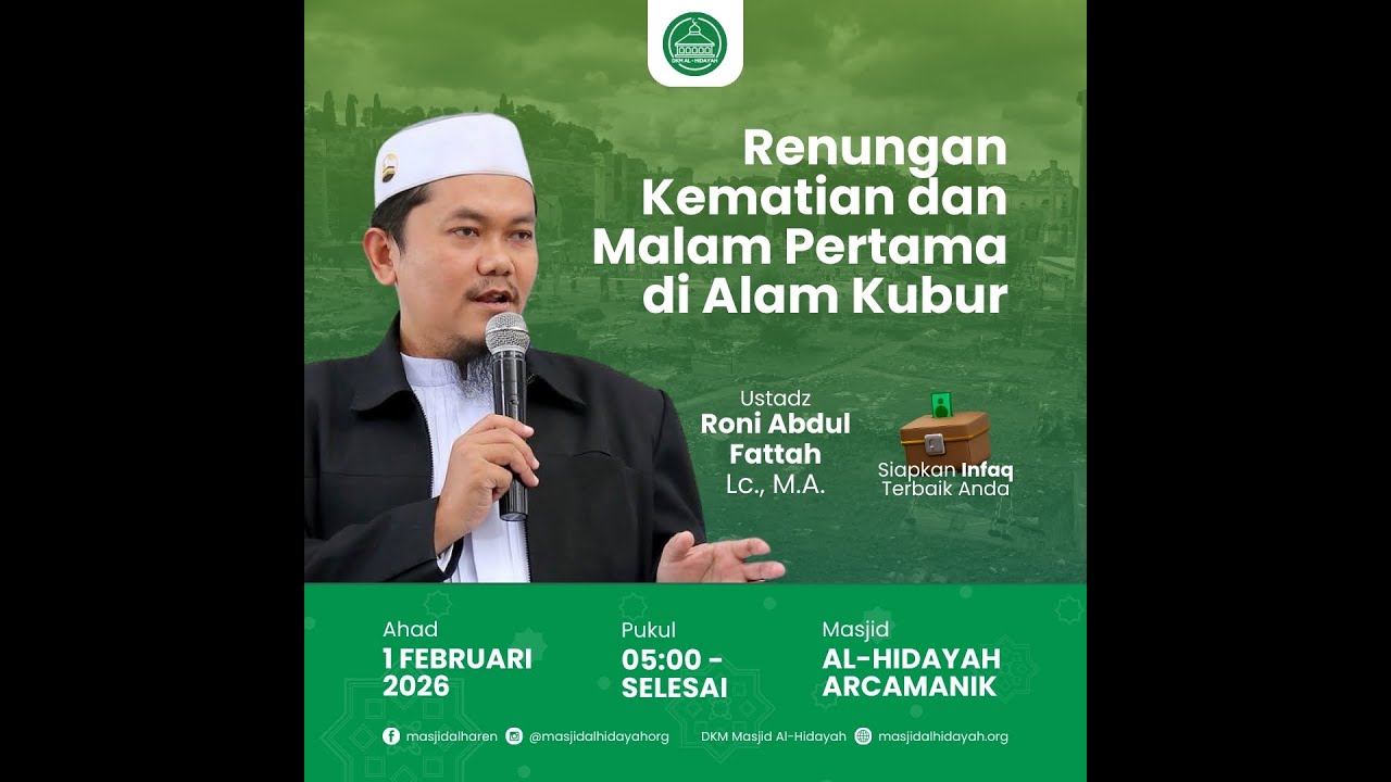 Renungan Kematian dan Malam Pertama di Alam Kubur - Ustadz Roni Abdul Fattah, Lc., M.A.
