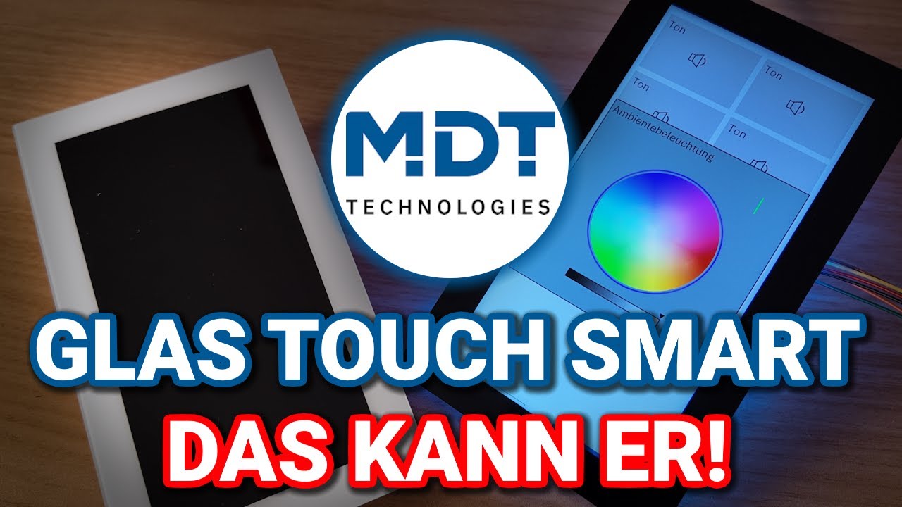 Hat sich das Warten gelohnt? - MDT Glas Touch Smart (Plus)