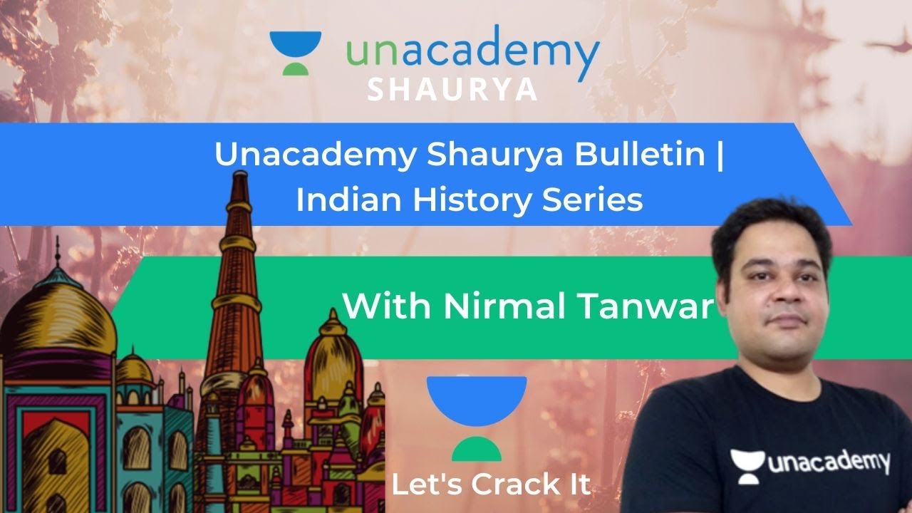 Unacademy Shaurya Bulletin | Indian History Series | Nirmal Tanwar