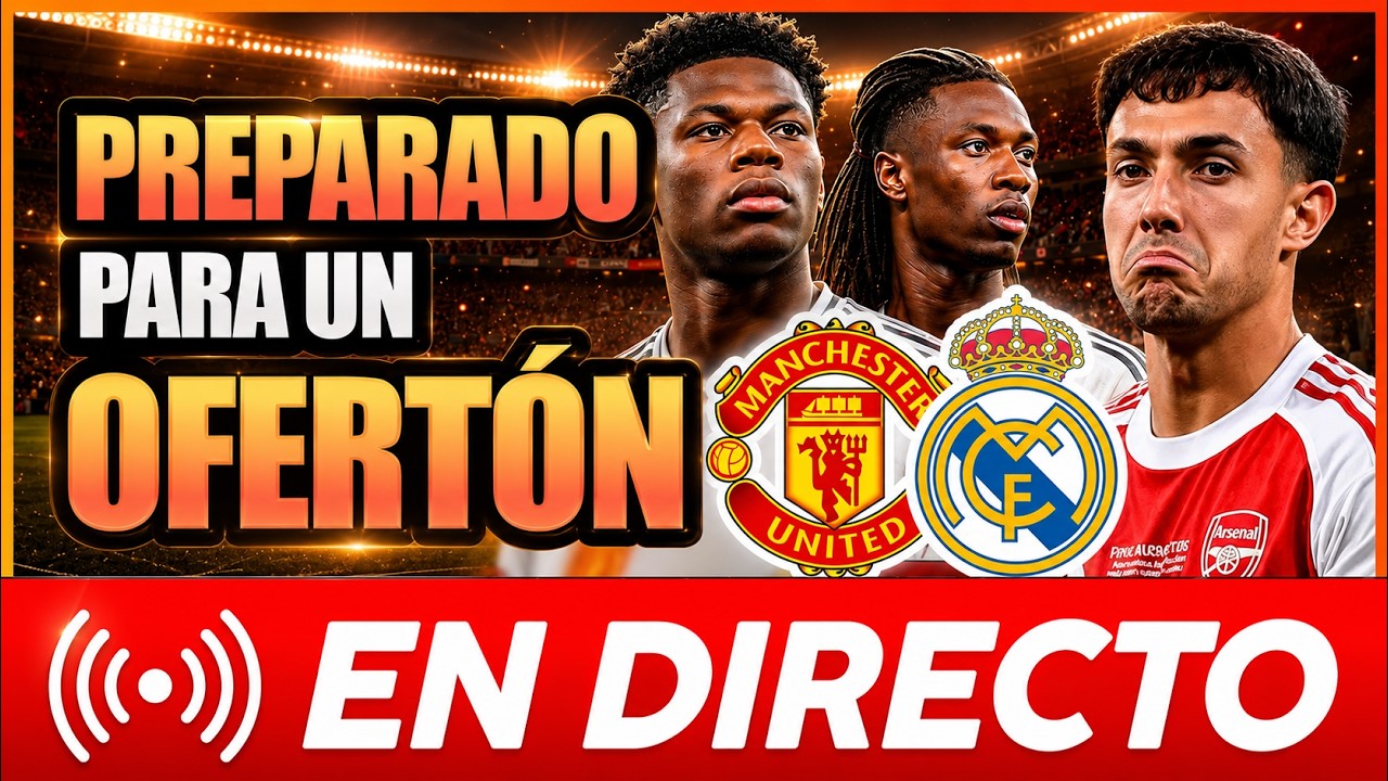 🚨🚨 EL REAL MADRID EST&Aacute; PREPARADO PARA UN OFERT&Oacute;N