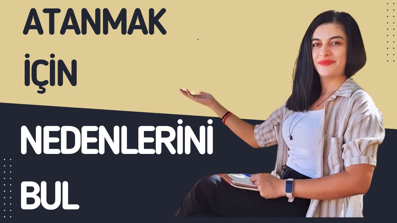ATANMAK İ&Ccedil;İN NEDENLERİNİ BUL!