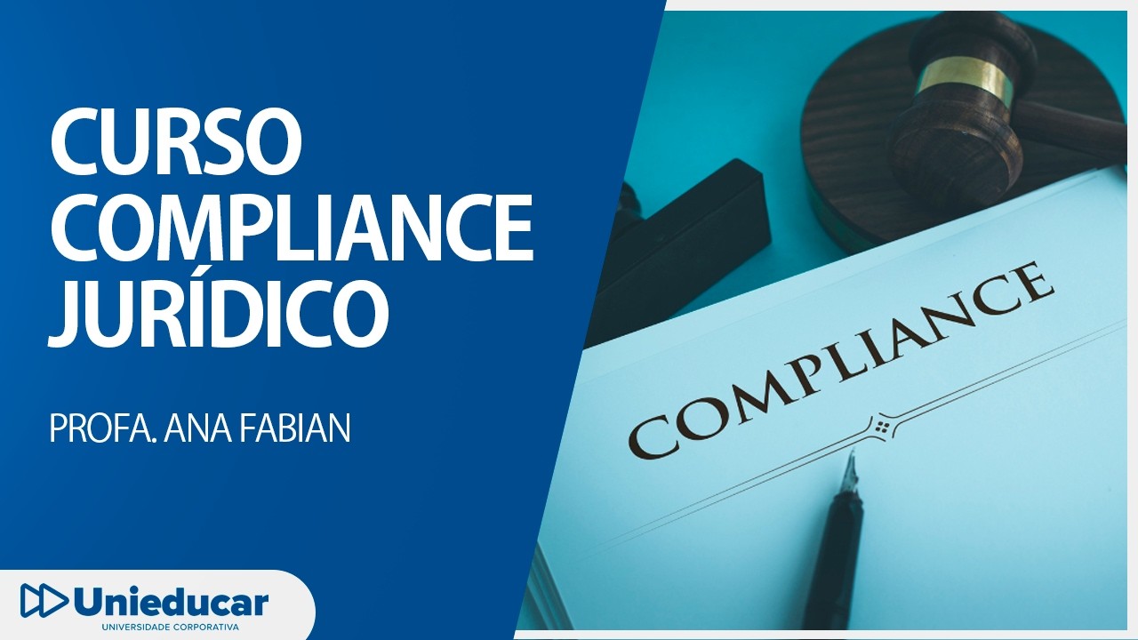 Curso Compliance Jurídico -  Profa. Ana Fabian - Unieducar