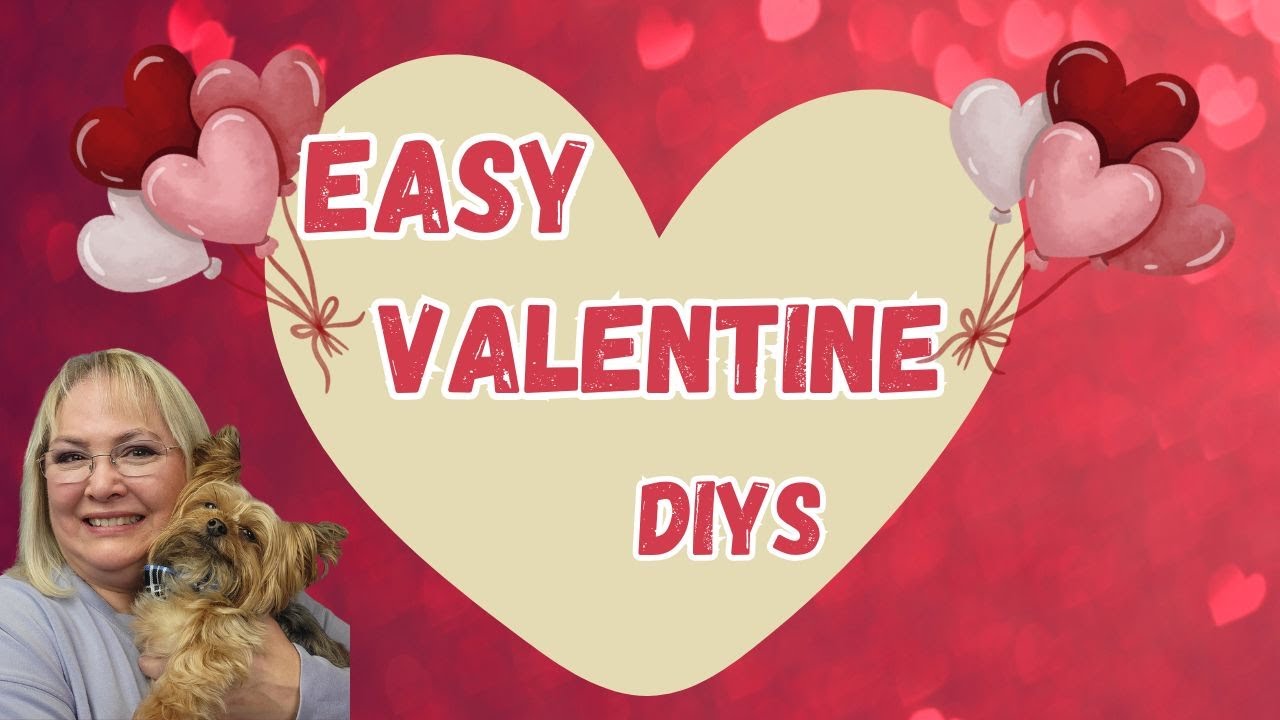 EASY VALENTINES DIYS/VALENTINES COLLAB