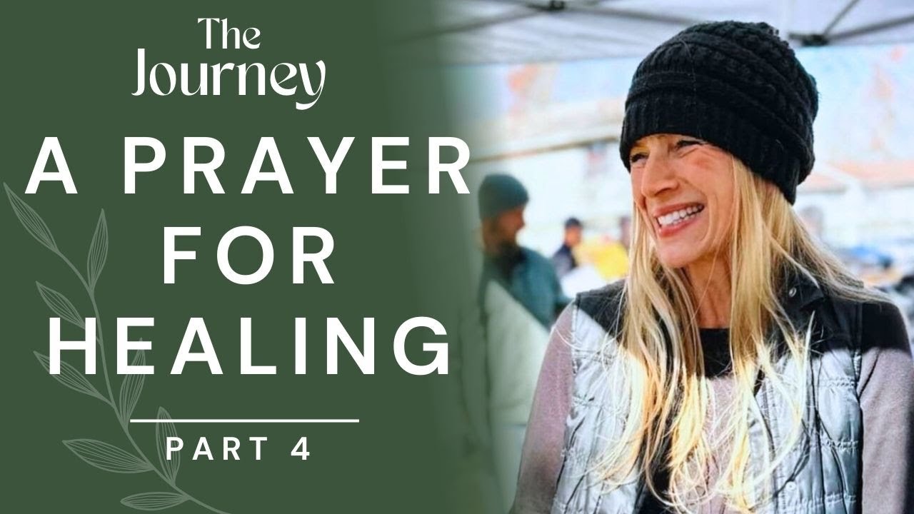 A Prayer for Healing | Kathleen Young Part 4 | THE JOURNEY