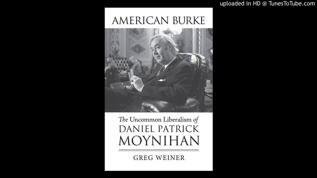 Cold War, Daniel Patrick Moynihan, Edmund Burke, Moynihan Report, welfare reform  The Burkean Style