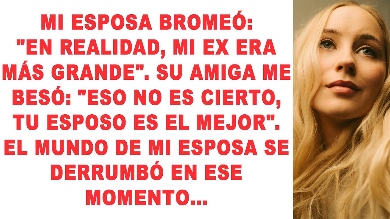 Mi esposa bromeó: 