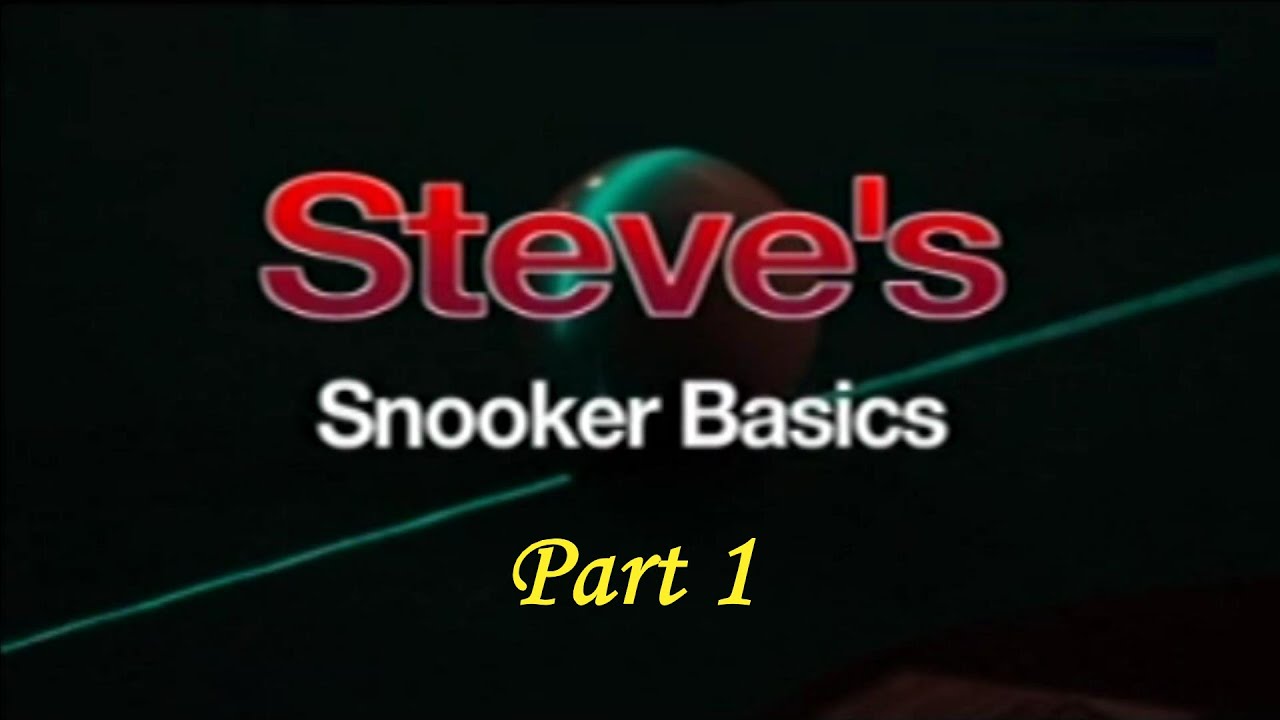 Steve's Snooker Basics - Part 1