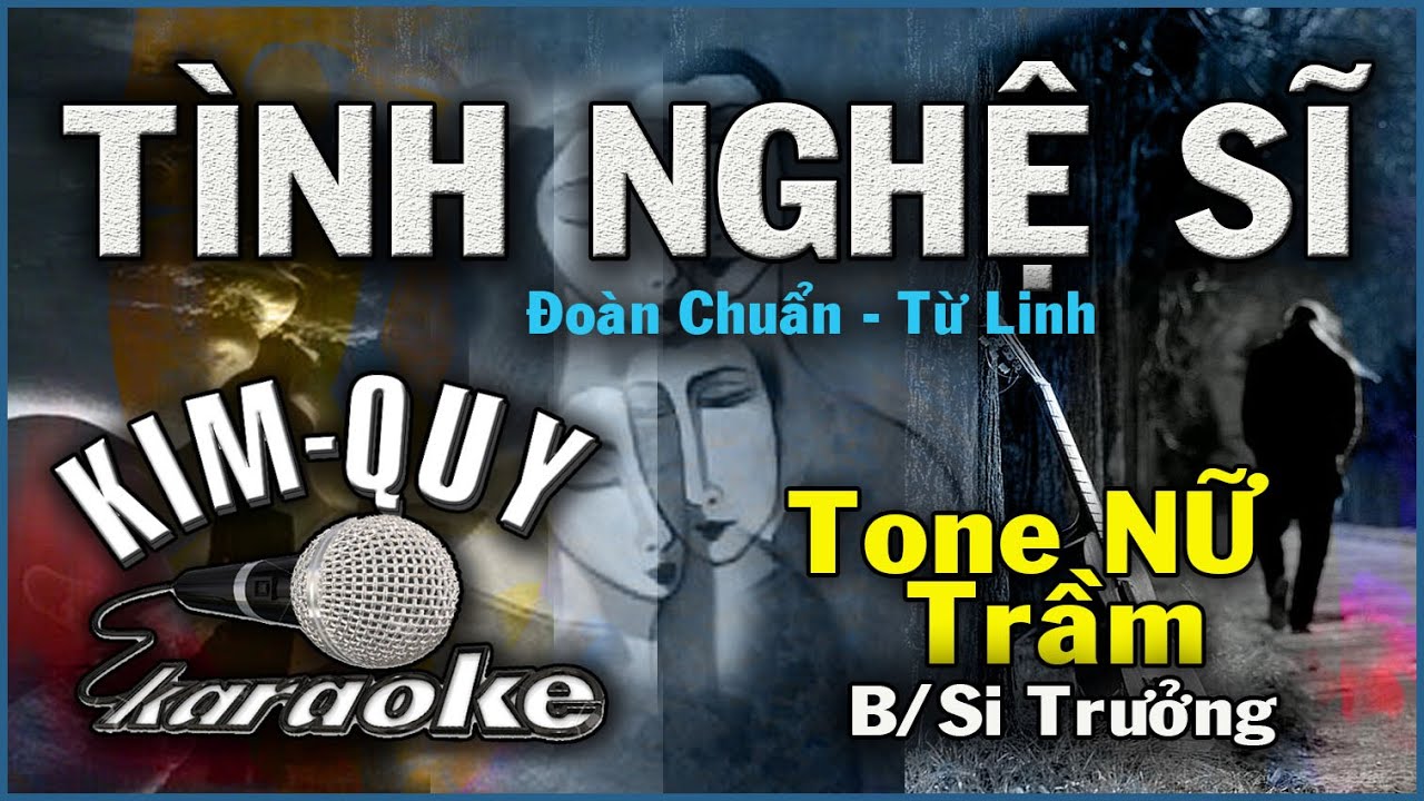 TÌNH NGHỆ SĨ ( Đoàn Chuẩn - Từ Linh ) - KARAOKE - Tone NỮ Trầm( B/Si Trưởng )
