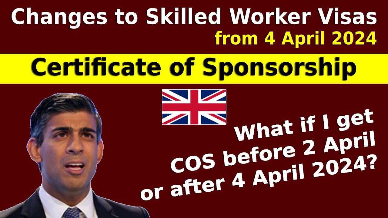 Changes to Skilled Worker Visas from 4 April 2024 |  UK COS Updates