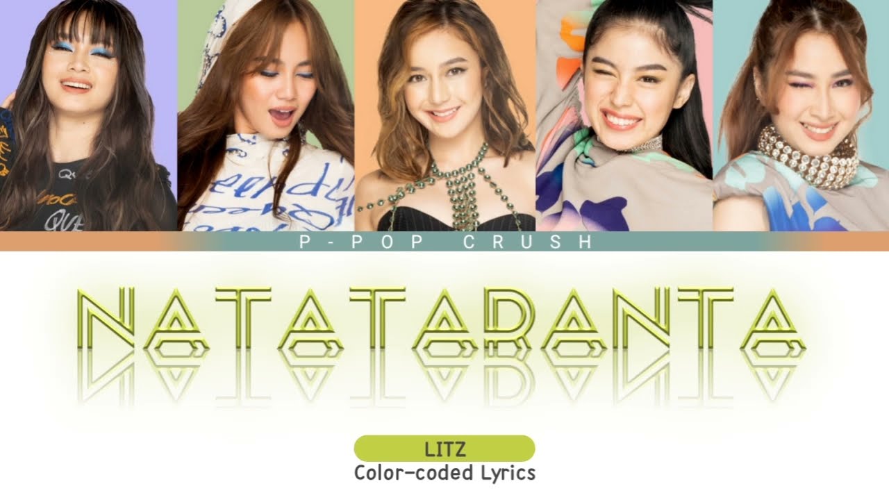 LITZ - "Natataranta" Color-coded Lyrics