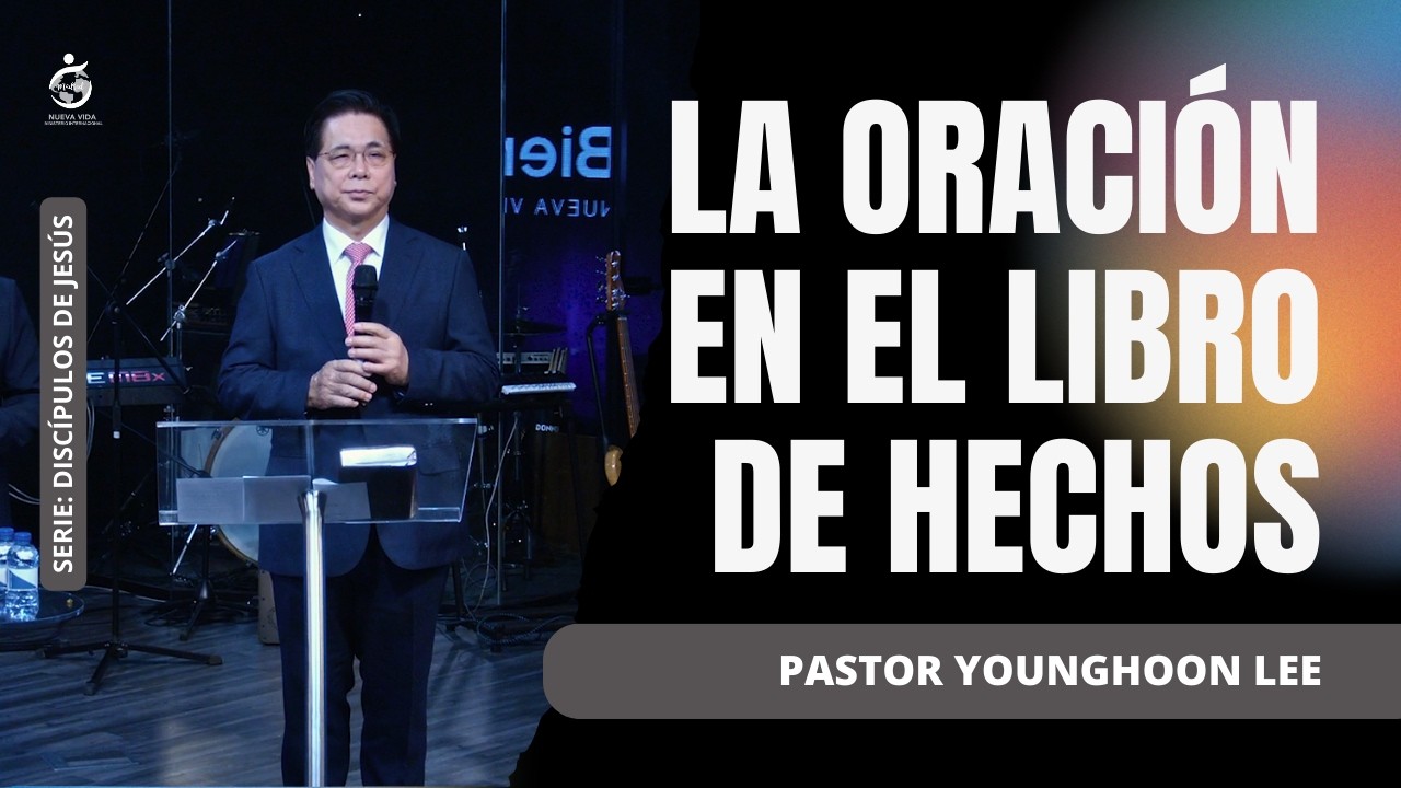#831 - LA ORACIÓN EN EL LIBRO DE HECHOS | Pastor Lee - 24.02.26