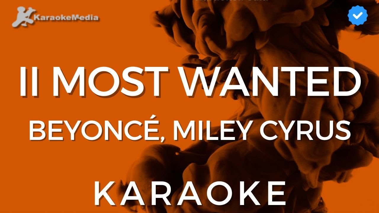 Beyoncé,  Miley Cyrus - II MOST WANTED (Karaoke) [Instrumental]