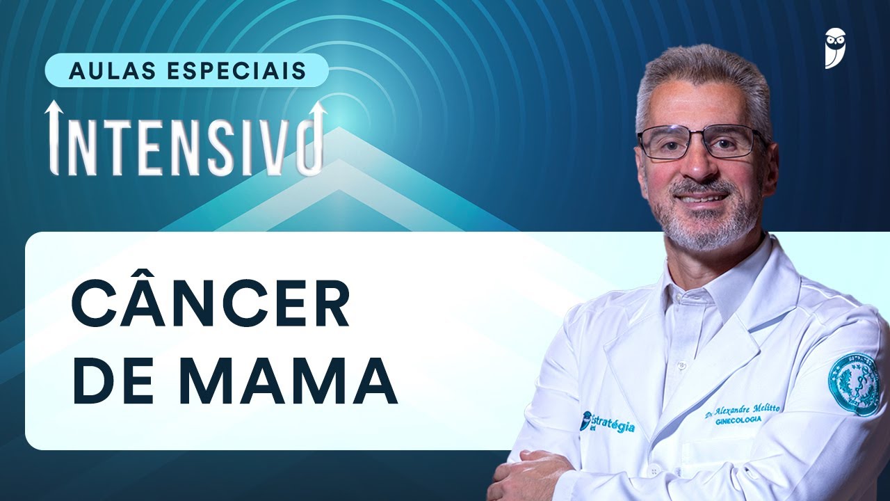 Câncer de Mama - Aula do Curso Intensivo Residência Médica