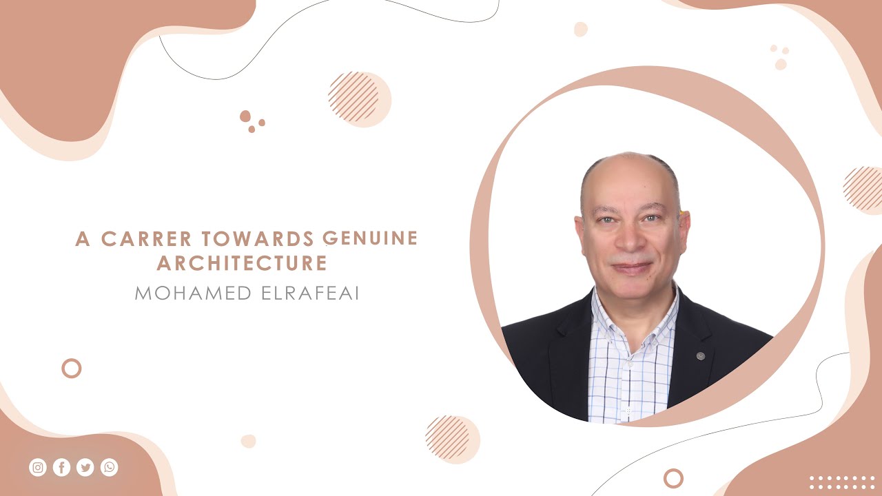 Episode 7 - A Carrer Towards Genuine Architecture with Eng.Mohamed Elrafeai