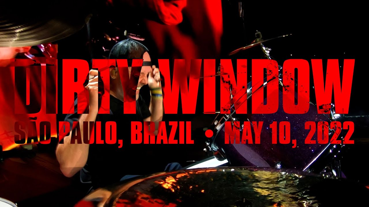 Metallica: Dirty Window (S&atilde;o Paulo, Brazil - May 10, 2022)