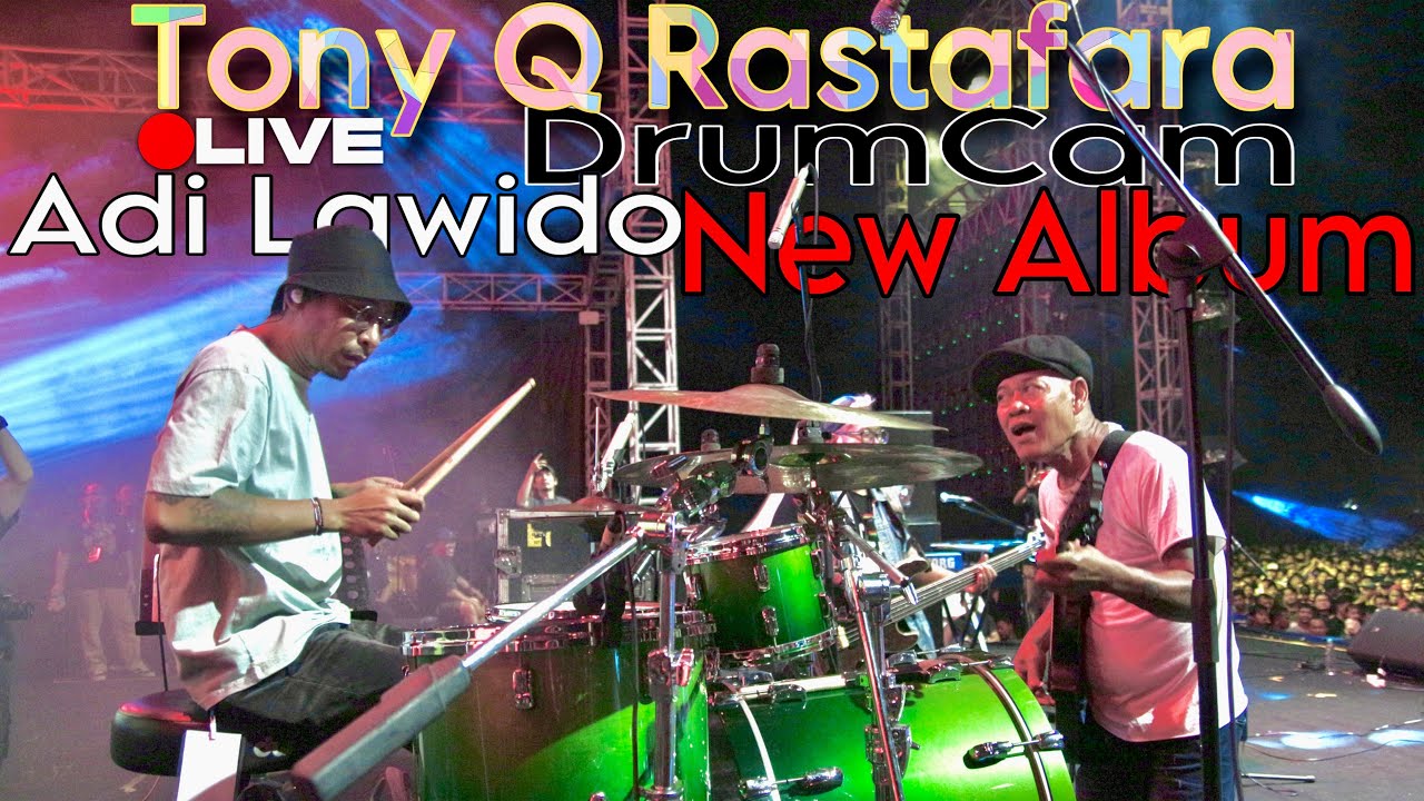 Full Live Tony Q Rastafara Republik Mafia - Adi Lawido DrumCam