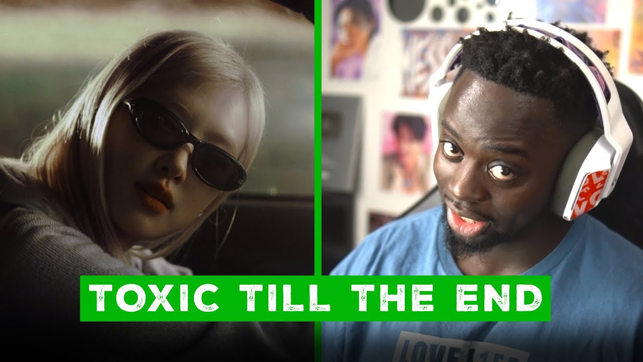 ROSÉ - toxic till the end (official music video) REACTION