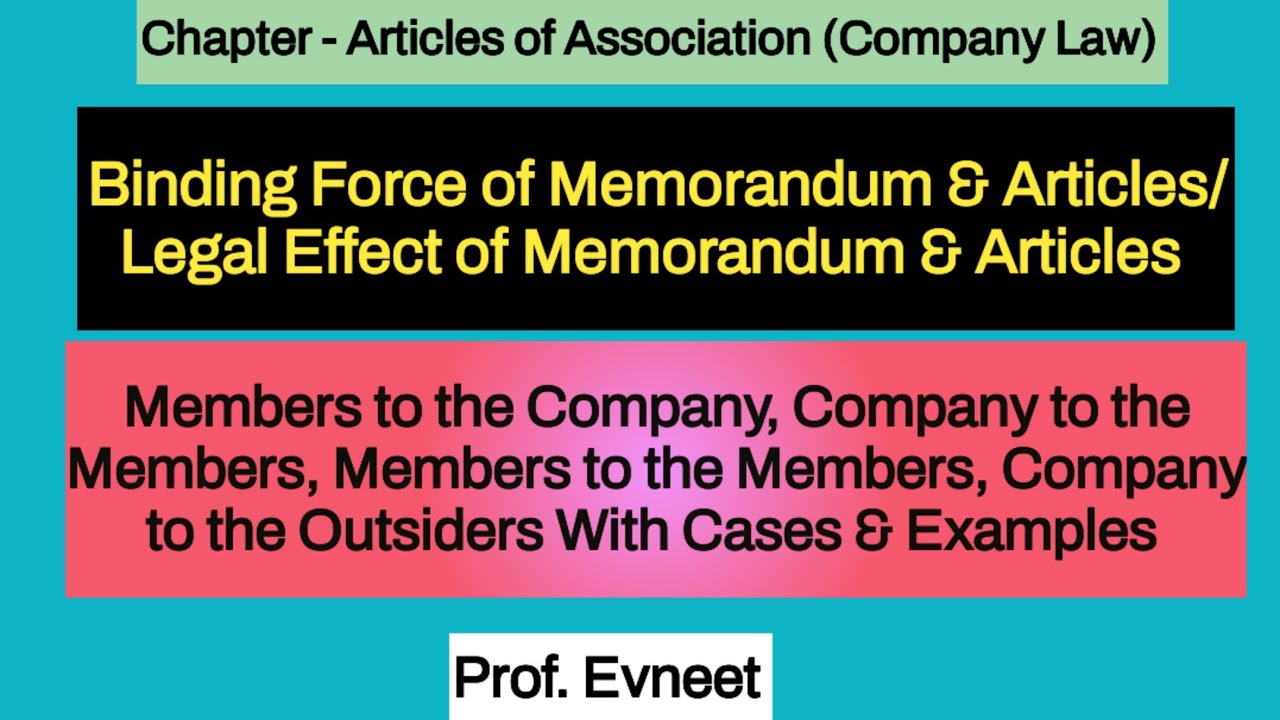Binding Force of Memorandum and Articles| Legal Effect of Memorandum and Articles | Company Law