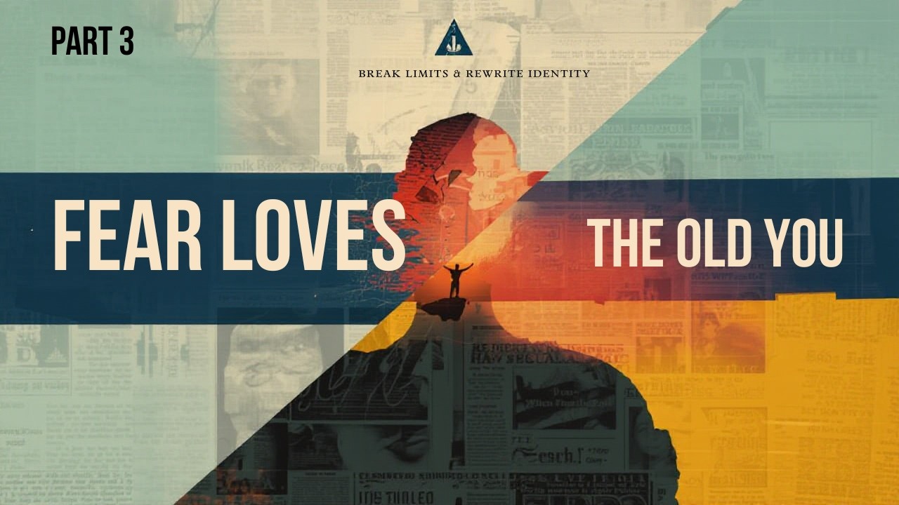 FEAR LOVES THE OLD YOU ( Part 3) | BREAK LIMITS & REWRITE IDENTITY Series