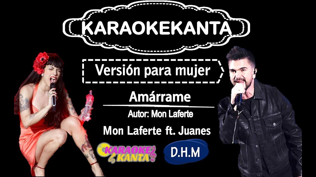 Amarrame karaoke mon laferte y juanes version para mujer